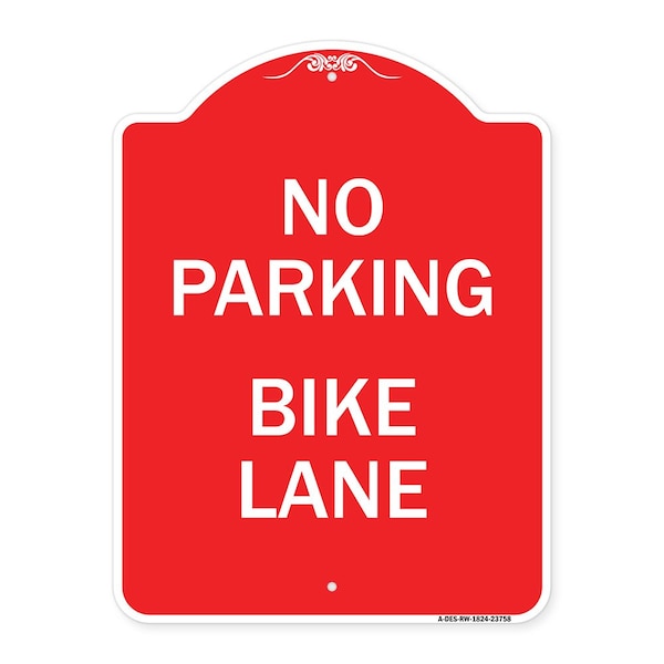 Designer Series Sign-No Parking Bike Lane, Red & White Aluminum Sign, 18" x 24", RW-1824-23758